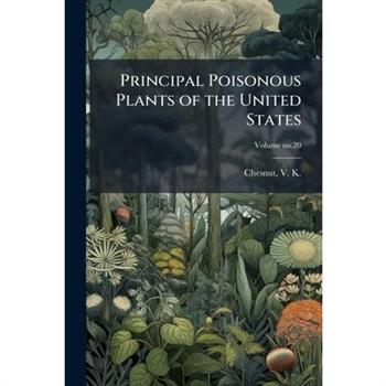 Principal Poisonous Plants of the United States