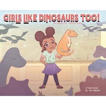 Girls Like Dinosaurs Too!