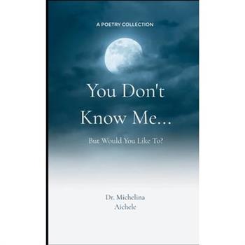 You Don't Know Me...