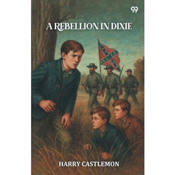 A Rebellion In Dixie