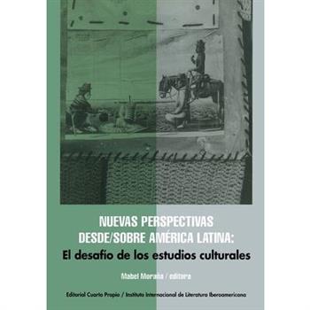 Nuevas Perspectivas Desde/Sobre Am矇rica Latina: El Desaf穩o de Los Estudios Culturales