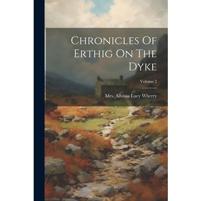 Chronicles Of Erthig On The Dyke; Volume 2