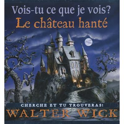 Vois-Tu Ce Que Je Vois? Le Ch?teau Hant?