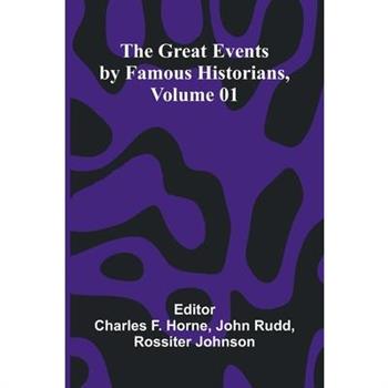 The Great Events By Famous Historians, Volume 01