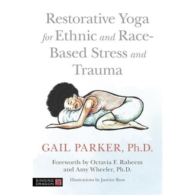 Restorative Yoga for Ethnic and Race－Based Stress and Trauma