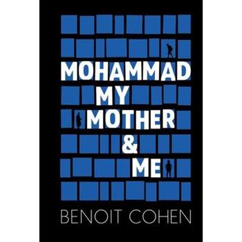 Mohammad, My Mother & Me
