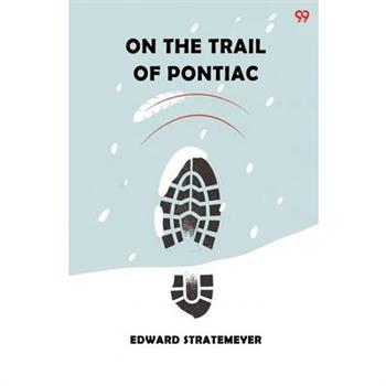 On The Trail Of Pontiac