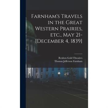 Farnham's Travels in the Great Western Prairies, etc., May 21-[December 4, 1839]