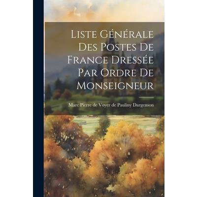 Liste G矇n矇rale Des Postes De France Dress矇e Par Ordre De Monseigneur