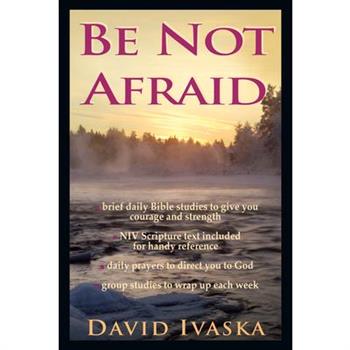 Be Not Afraid