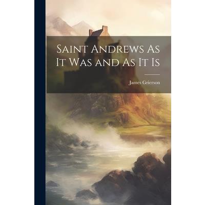 Saint Andrews As It Was and As It Is