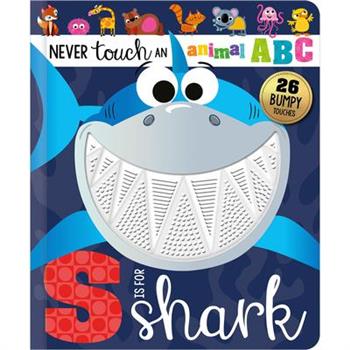 Never Touch an Animal Abc: S Is for Shark