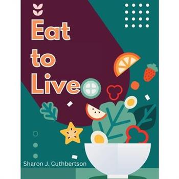 Eat to Live