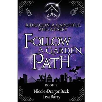 A Dragon, a Gargoyle, and a Faery Follow A Garden Path