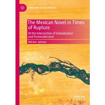 The Mexican Novel in Times of Rupture