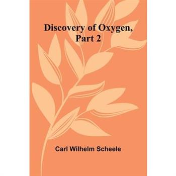 Discovery Of Oxygen, Part 2