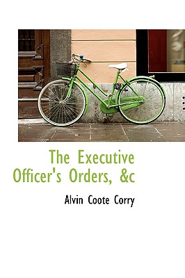 The Executive Officer’s Orders, &C