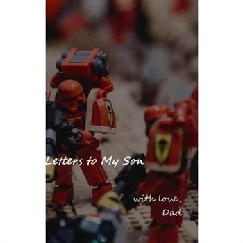 Letters to My Son (from Dad)