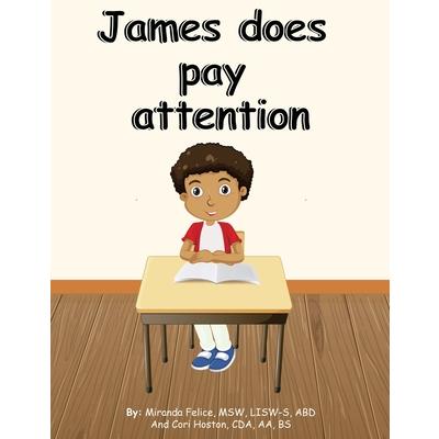 James does pay attention