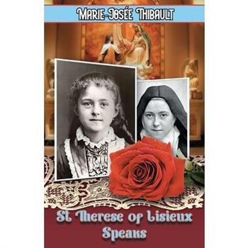 St Therese of Lisieux Speaks - Book 1