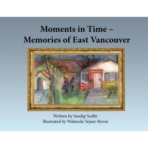 Moments in Time - Memories of East Vancouver