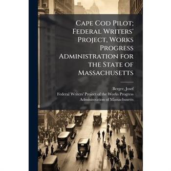 Cape Cod Pilot; Federal Writers' Project, Works Progress Administration for the State of Massachusetts