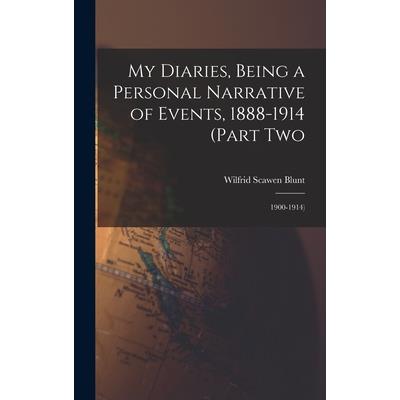 My Diaries, Being a Personal Narrative of Events, 1888-1914 (Part Two