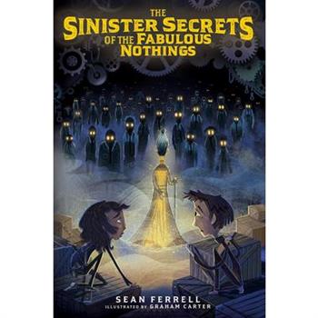 The Sinister Secrets of the Fabulous Nothings