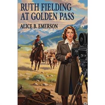 Ruth Fielding at Golden Pass