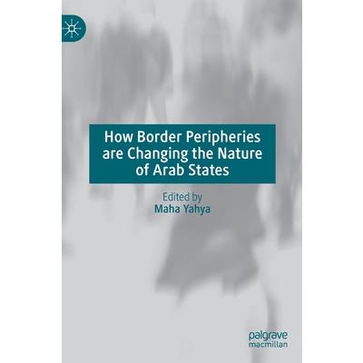 How Border Peripheries Are Changing the Nature of Arab States