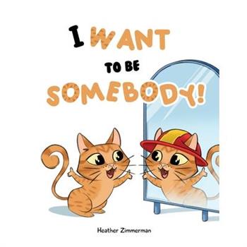 I Want to be Somebody!