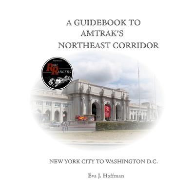 A Guidebook to Amtrak’s(r) Northeast Corridor