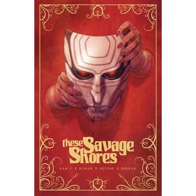 These Savage Shores: The Definitive Edition
