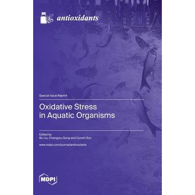 Oxidative Stress in Aquatic Organisms
