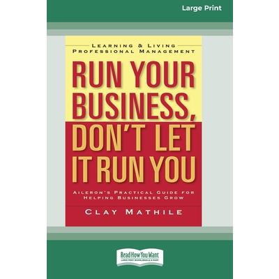 Run Your Business, Don’t Let It Run You