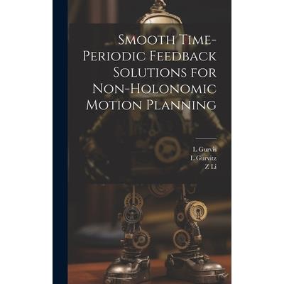 Smooth Time-periodic Feedback Solutions for Non-holonomic Motion Planning Smooth Time-periodic Feedback Solutions for Non-holonomic Motion Planning