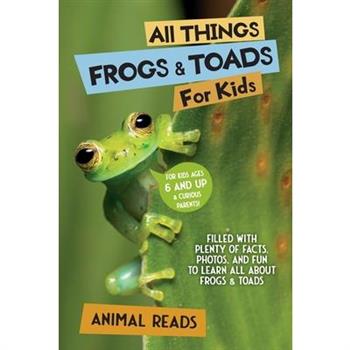 All Things Frogs & Toads For Kids
