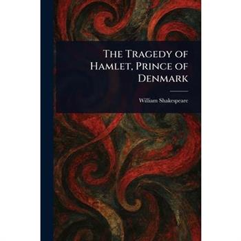 The Tragedy of Hamlet, Prince of Denmark