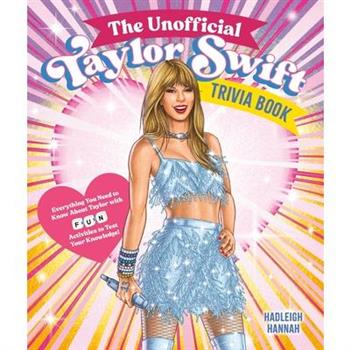 The Unofficial Taylor Swift Trivia Book