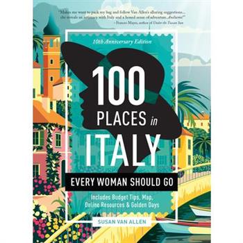 100 Places in Italy Every Woman Should Go - 10th Anniversary Edition