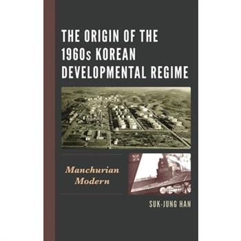 The Origin of the 1960s Korean Developmental Regime