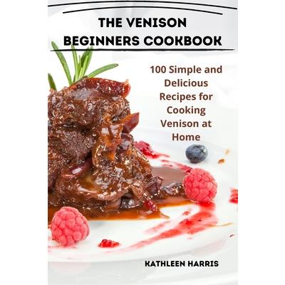 The Venison Beginners Cookbook