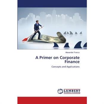 A Primer on Corporate Finance