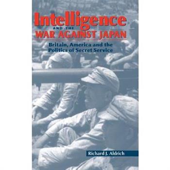 Intelligence and the War against Japan