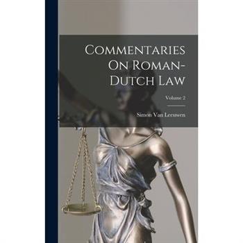 Commentaries On Roman-Dutch Law; Volume 2