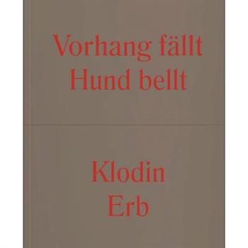 Klodin Erb: Curtain Falls Dog Calls