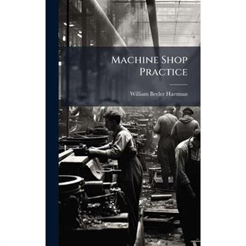 Machine Shop Practice
