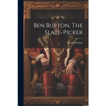 Ben Burton, The Slate-picker