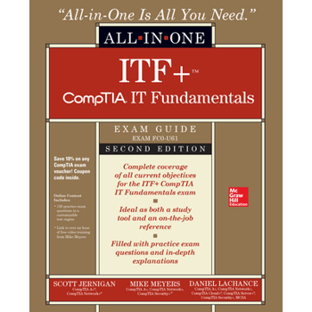 Itf+ Comptia It Fundamentals All-In-One Exam Guide, Second Edition (Exam Fc0-U61)
