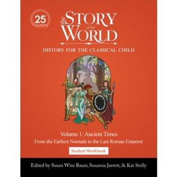 Student Workbook to the Story of the World, Volume 1: Ancient Times, 25th Anniversary Expanded Edition